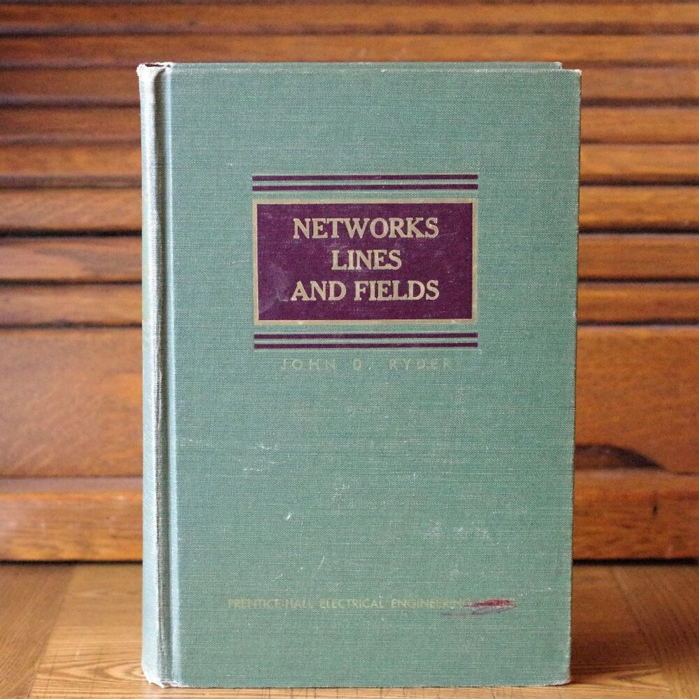 Electrical Engineering Book, Networks Lines and Fields by John D. Ryder, 1956